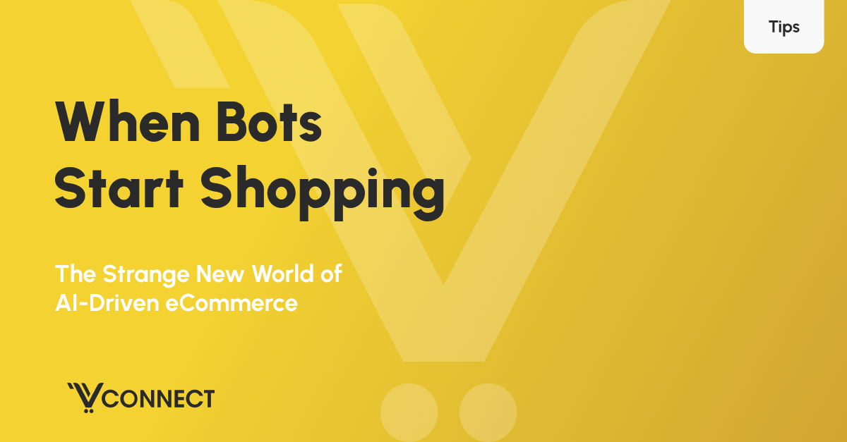 When Bots Start Shopping: The Strange New World of AI-Driven eCommerce